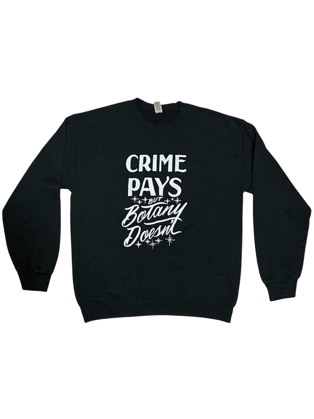black crewneck STEM funny '”crime pays”' graphic sweatshirt